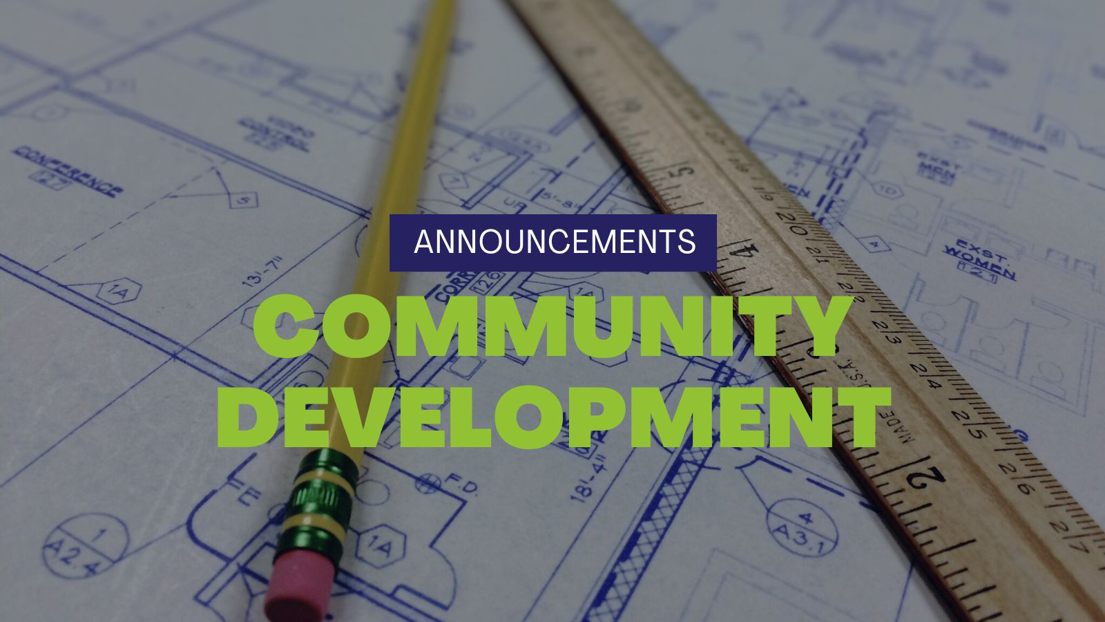 Announcements: Community Development Week of May 15