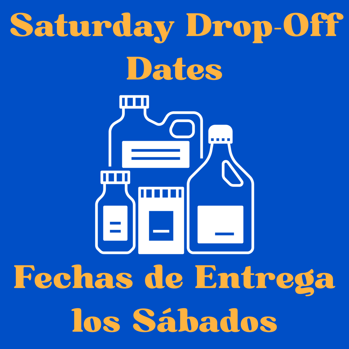 Logo with household chemicals icon with bilingual text "Saturday Drop-Off Dates" and "Fechas de Entrega los Sabados"
